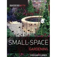 Success with Small-Space Gardening